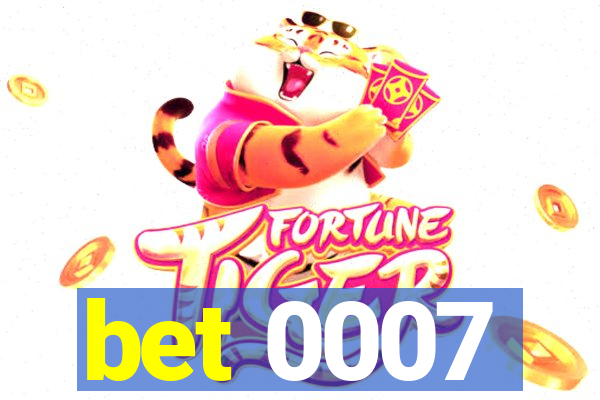 bet 0007